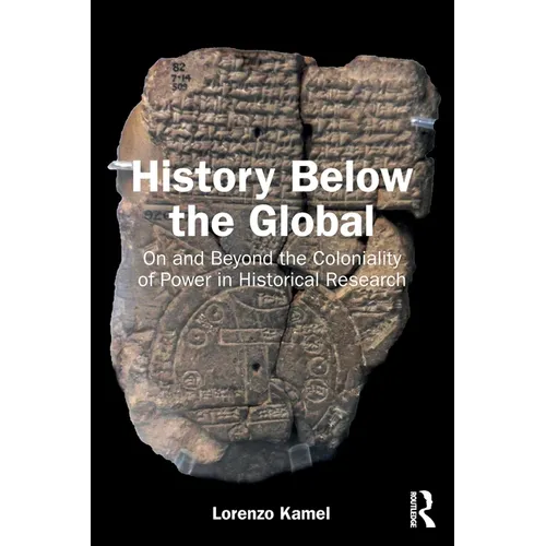 History Below the Global: On and Beyond the Coloniality of Power in Historical Research