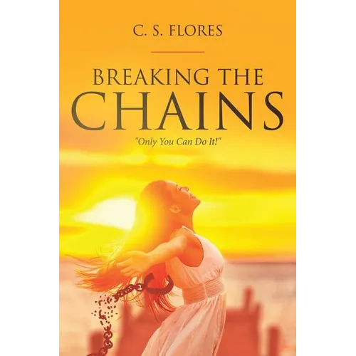 Breaking the Chains: "Only You Can Do It!"