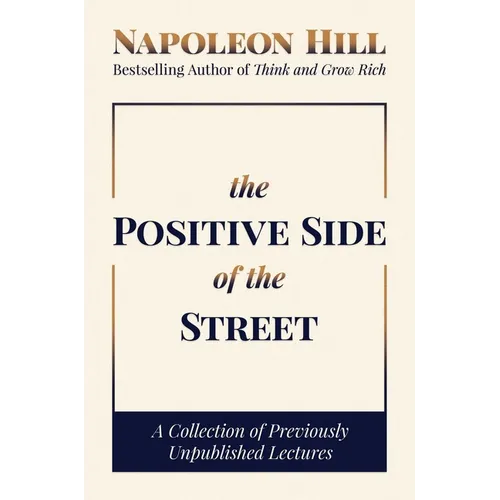 The Positive Side of the Street: A Collection of Previously Unpublished Lectures