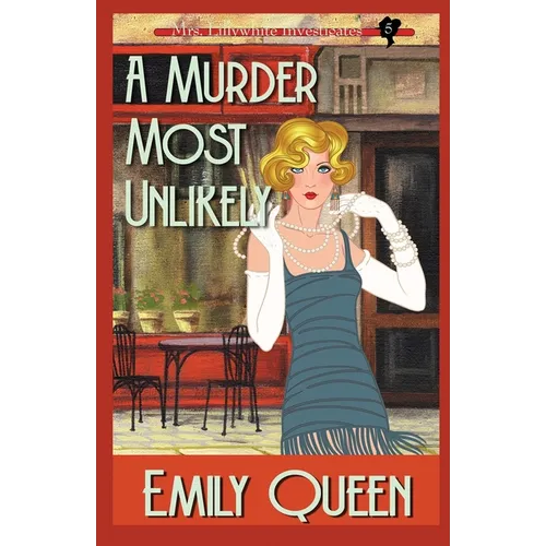 A Murder Most Unlikely: A 1920's Murder Mystery