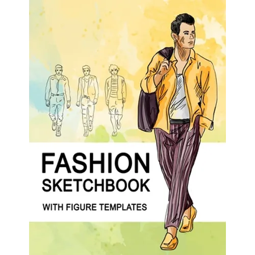 Fashion Sketchbook With Figure Templates: Large Figure Template Male Croquis for Quickly and Easily Sketching Your Fashion Design Styles and Building