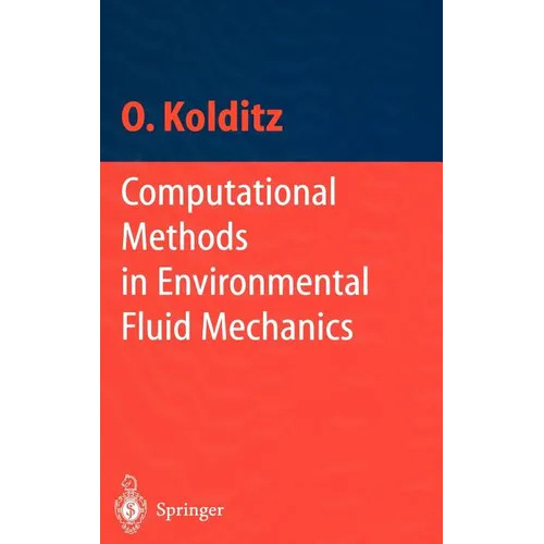 Computational Methods in Environmental Fluid Mechanics