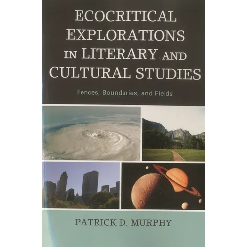 Ecocritical Explorations in Literary and Cultural Studies: Fences, Boundaries, and Fields