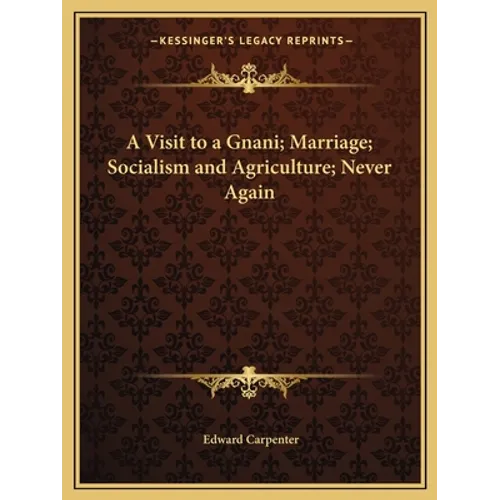 A Visit to a Gnani; Marriage; Socialism and Agriculture; Never Again