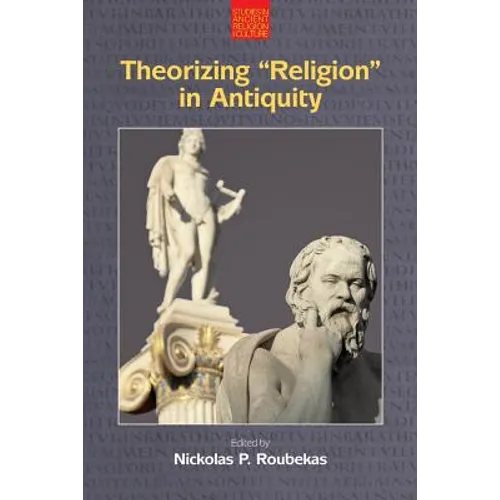 Theorizing 'Religion' in Antiquity