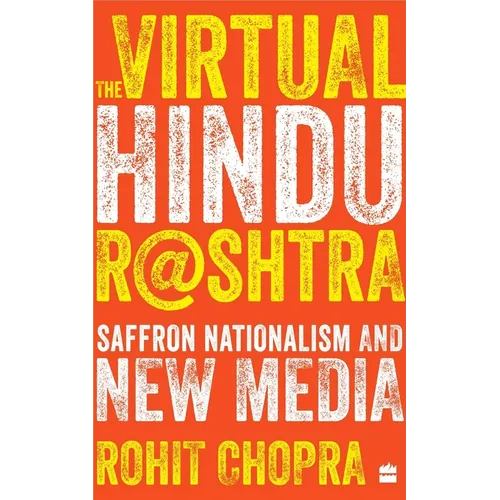 The Virtual Hindu Rashtra: Saffron Nationalism and New Media