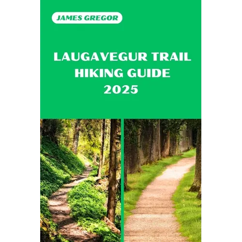 Laugavegur Trail Hiking Guide 2025: Discover the Best Trails and Scenic Routes