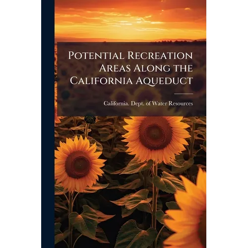 Potential Recreation Areas Along the California Aqueduct