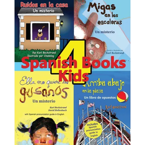 4 Spanish Books for Kids - 4 libros para niños: With Pronunciation Guide in English