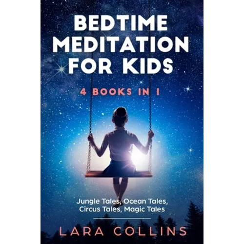 Bedtime Meditation for Kids: 4 books in 1. Jungle Tales, Ocean Tales, Circus Tales, Magic Tales. Collection Of Stories To Help Children Fall Asleep