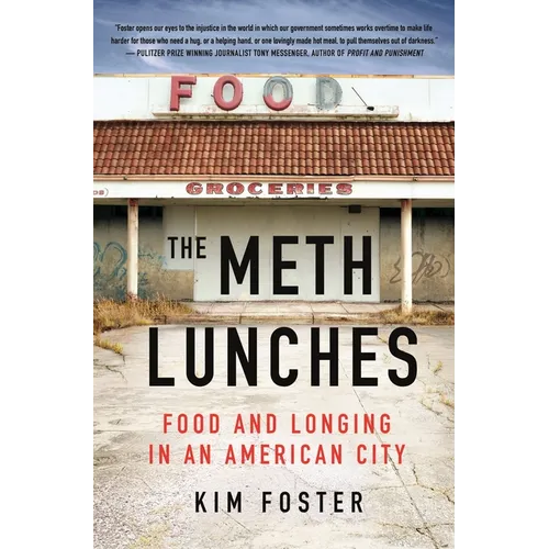 The Meth Lunches: Food and Longing in an American City