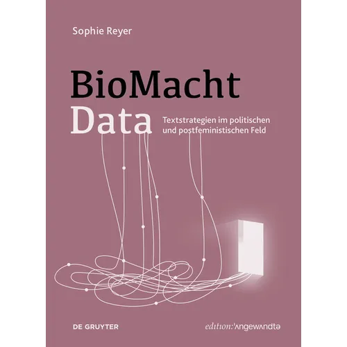 Biomachtdata: Textstrategien Im Politischen Und Postfeministischen Feld