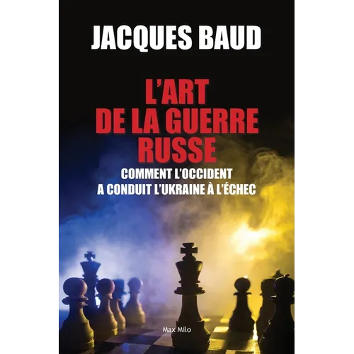 L'art de la guerre russe: Comment l'Occident a conduit l'Ukraine à l'échec