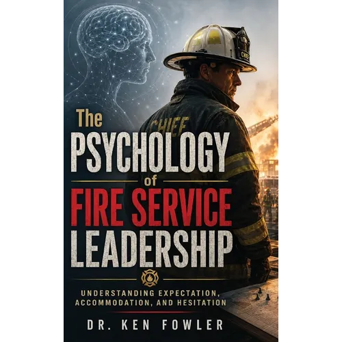 The Psychology of Fire Service Leadership