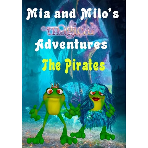 Mia and Milo's Magical Adventures - The Pirates