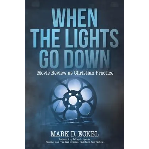 When the Lights Go Down: Movie Review as Christian Practice