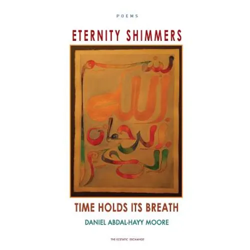 Eternity Shimmers / Time Holds its Breath / Poems