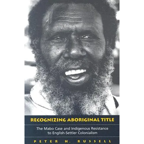 Recognizing Aboriginal Title: The Mabo Case and Indigenous Resistance to English-Settler Colonialism - Paperback