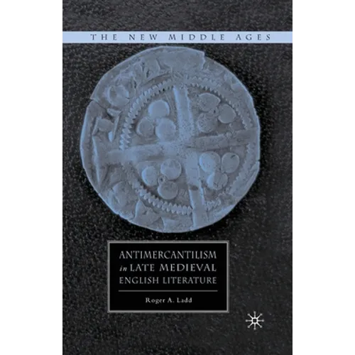 Antimercantilism in Late Medieval English Literature