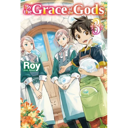 By the Grace of the Gods: Volume 3 (Light Novel)