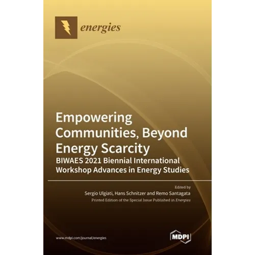 Empowering Communities, Beyond Energy Scarcity BIWAES 2021 Biennial International Workshop Advances in Energy Studies