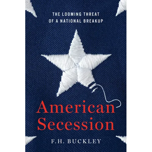 American Secession: The Looming Threat of a National Breakup