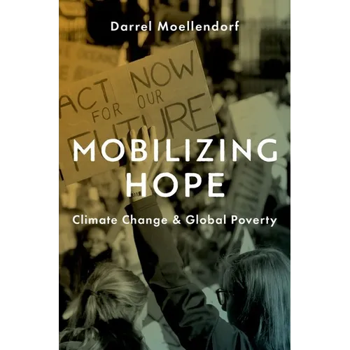 Mobilizing Hope: Climate Change and Global Poverty