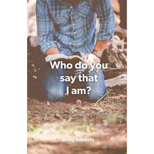 Who Do You Say That I am