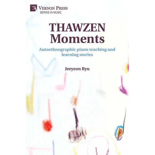 THAWZEN Moments: Autoethnographic piano teaching and learning stories