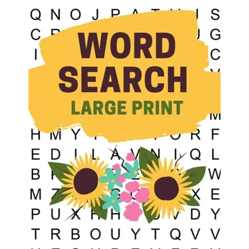 Large Print Word Search: 100 Large Letter Word Search Puzzles for Seniors and Adults Find 2000 Different Words and Have Fun