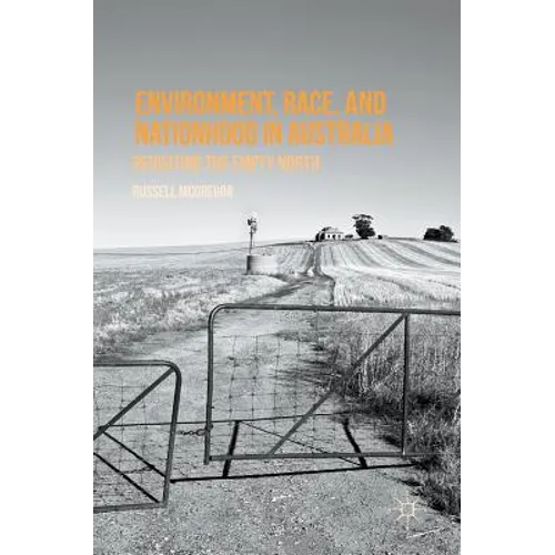 Environment, Race, and Nationhood in Australia: Revisiting the Empty North
