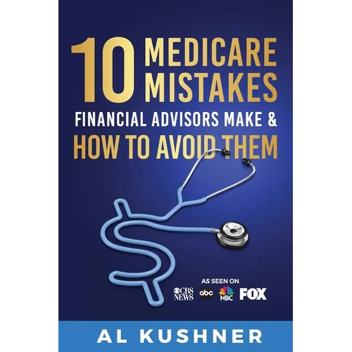 10 Medicare Mistakes Financial Advisors Make and How to Avoid Them