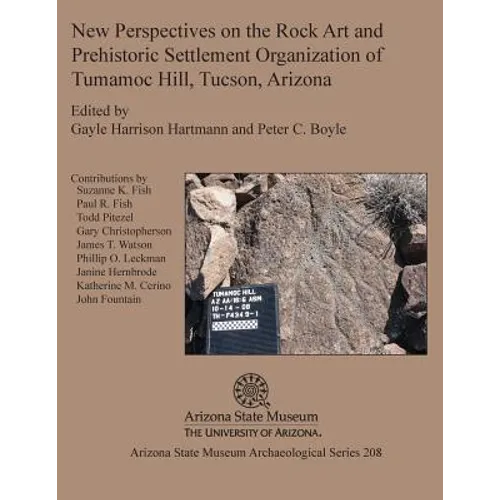 New Perspectives on the Rock Art and Prehistoric Settlement Organization of Tumamoc Hill, Tucson, Arizona
