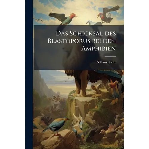Das Schicksal des Blastoporus bei den Amphibien