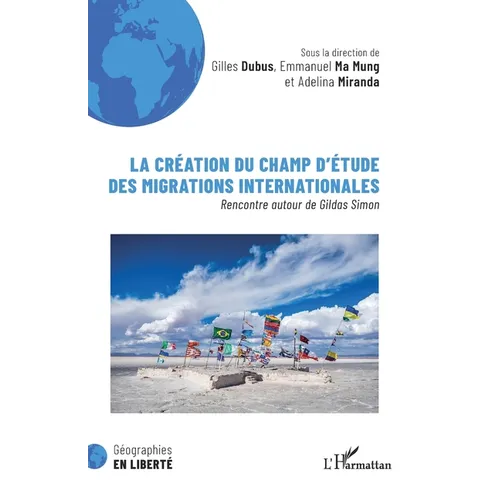 La création du champ d'étude des migrations internationales: Rencontre autour de Gildas Simon