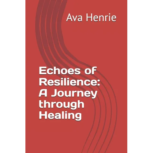 Echoes of Resilience: a Journey through Healing