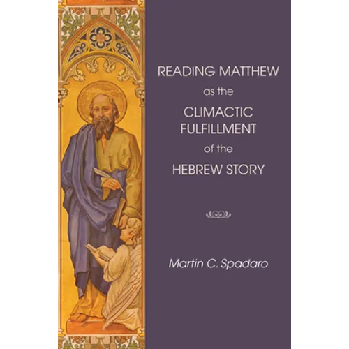 Reading Matthew as the Climactic Fulfillment of the Hebrew Story