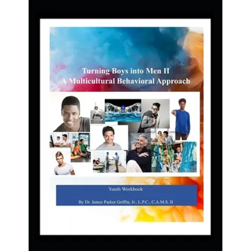 Turning Boys into Men II: A Multicultural Behavioral Approach