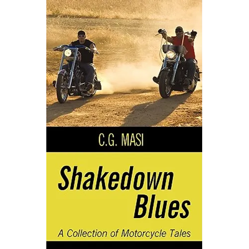 Shakedown Blues: A Collection of Motorcycle Tales
