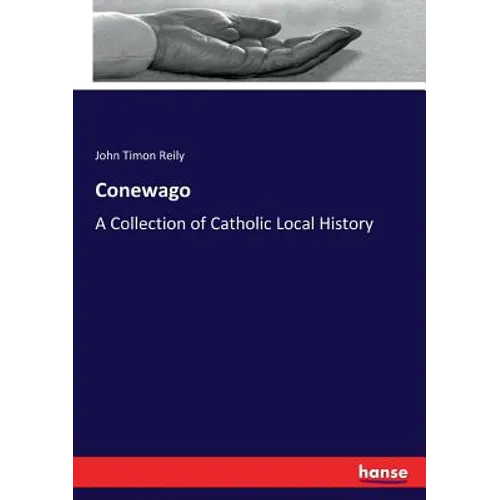 Conewago: A Collection of Catholic Local History