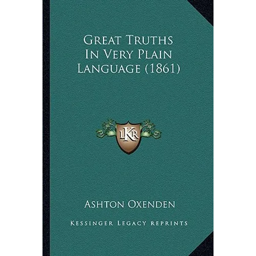 Great Truths In Very Plain Language (1861)