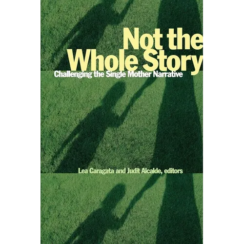 Not the Whole Story: Challenging the Single Mother Narrative