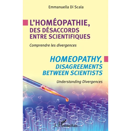 L'homéopathie, des désaccords entre scientifiques: Comprendre les divergences