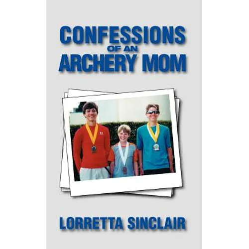 Confessions of an Archery Mom