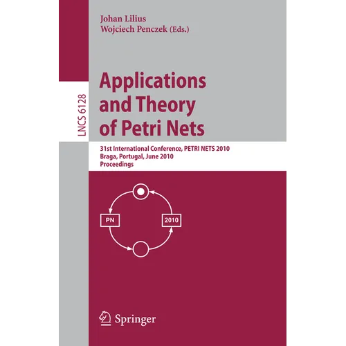 Applications and Theory of Petri Nets: 31st International Conference, Petri Nets 2010, Braga, Portugal, June 21-25, 2010, Proceedings