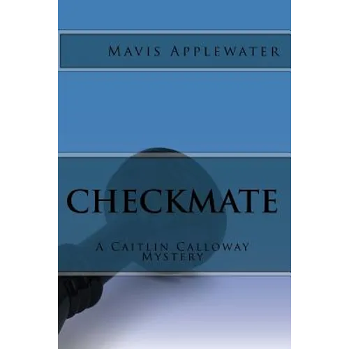 Checkmate: A Caitlin Calloway Mystery