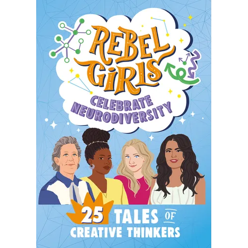 Rebel Girls Celebrate Neurodiversity: 25 Tales of Creative Thinkers