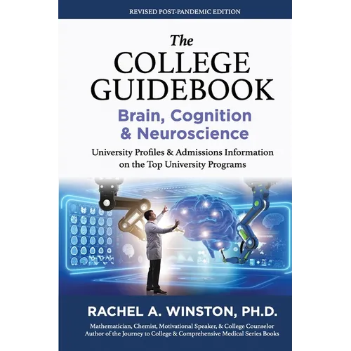 The College Guidebook: BRAIN, COGNITION, & NEUROSCIENCE: University Profiles & Admissions Information on the Top University Programs