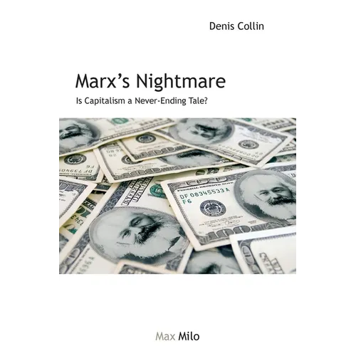 Marx's Nightmare: Is Capitalism a Never-Ending Tale?