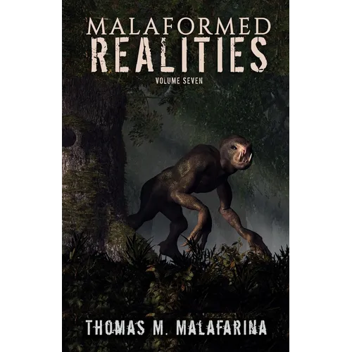 Malaformed Realities Volume 7